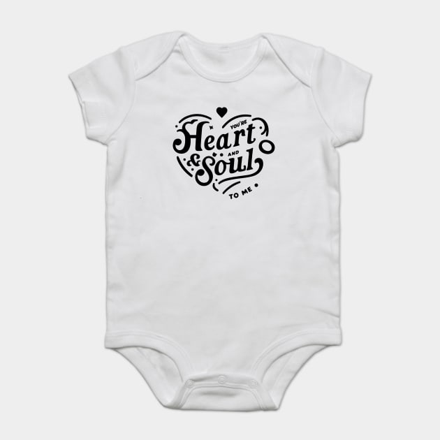 You're Heart and Soul to Me Baby Bodysuit by Frank Ring